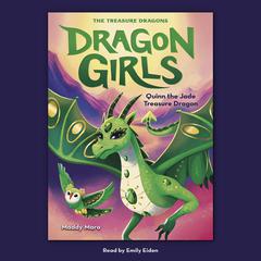 Quinn the Jade Treasure Dragon (Dragon Girls #6) Audiobook, by Maddy Mara