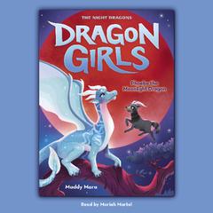 Phoebe the Moonlight Dragon (Dragon Girls #8) Audiobook, by Maddy Mara