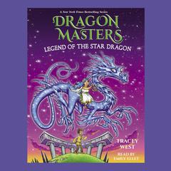 Legend of the Star Dragon: A Branches Book (Dragon Masters #25) Audiobook, by Tracey West