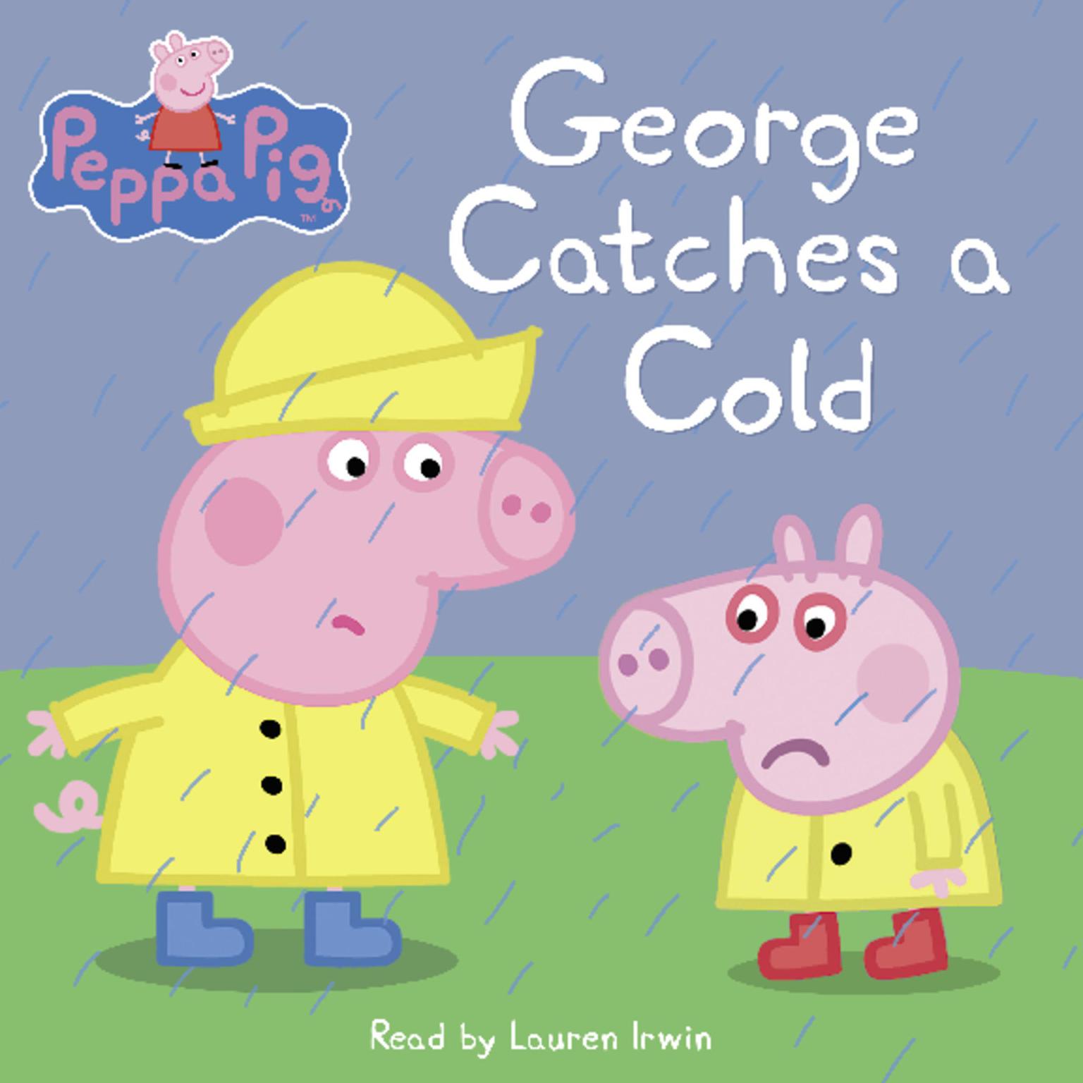 George Catches a Cold (Peppa Pig) Audiobook, by Neville Astley