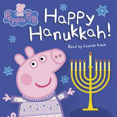 Happy Hanukkah! (Peppa Pig) Audiobook, by Cala Spinner