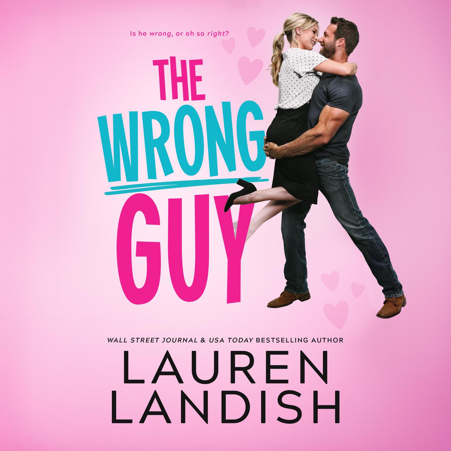 The Wrong Guy Audiobook, by Lauren Landish