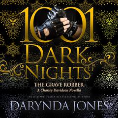 The Grave Robber: A Charley Davidson Novella Audibook, by Darynda Jones