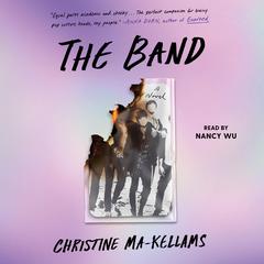The Band: A Novel Audiobook, by Christine Ma-Kellams
