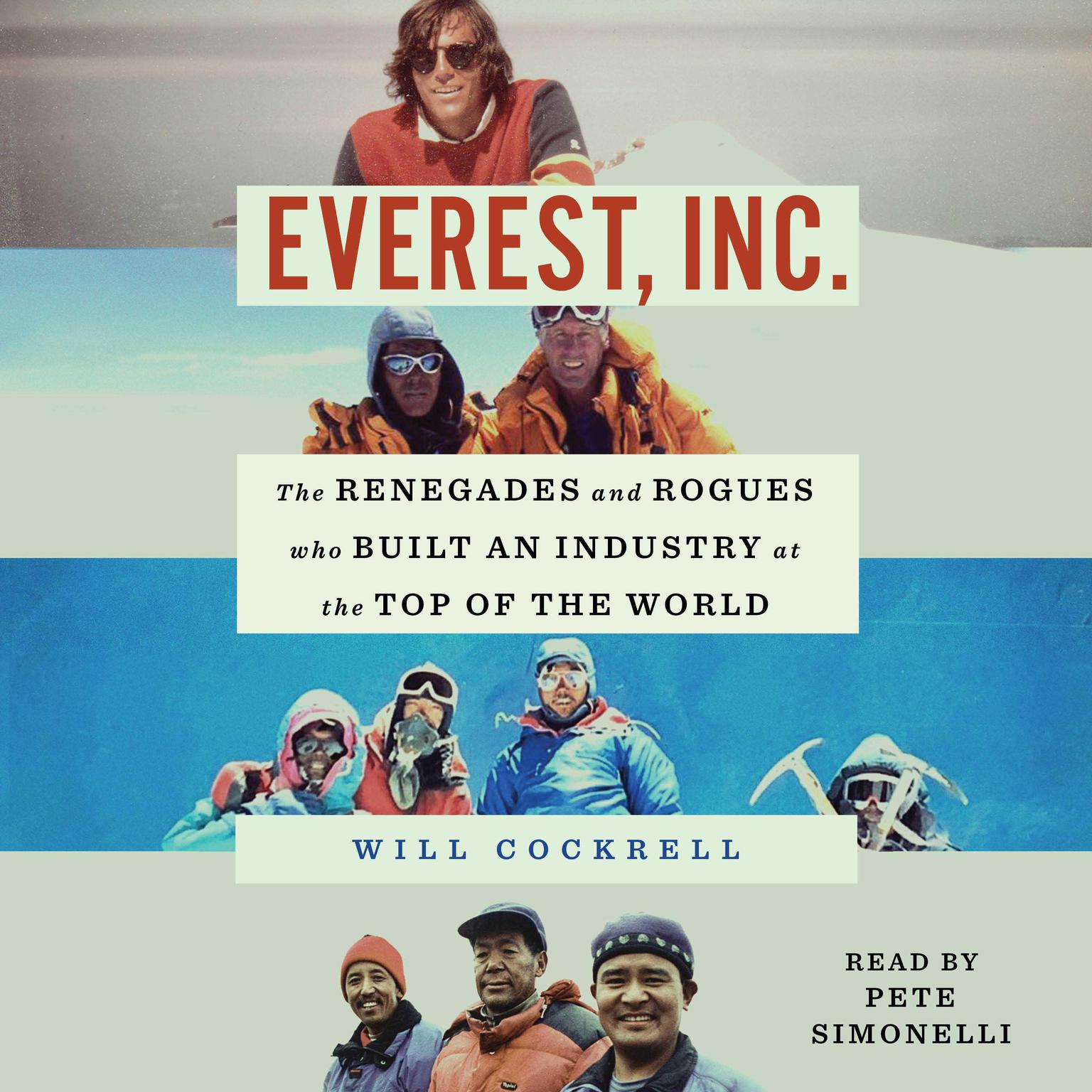 Everest, Inc.: The Renegades and Rogues Who Built an Industry at the Top of the World Audiobook, by Will Cockrell