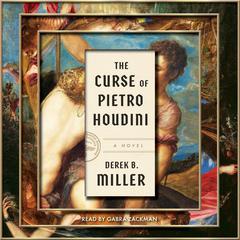 The Curse of Pietro Houdini: A Novel Audiobook, by Derek B. Miller