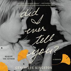 Did I Ever Tell You?: A Memoir Audiobook, by Genevieve Kingston