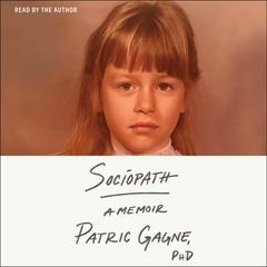 Sociopath: A Memoir Audiobook, by Patric Gagne