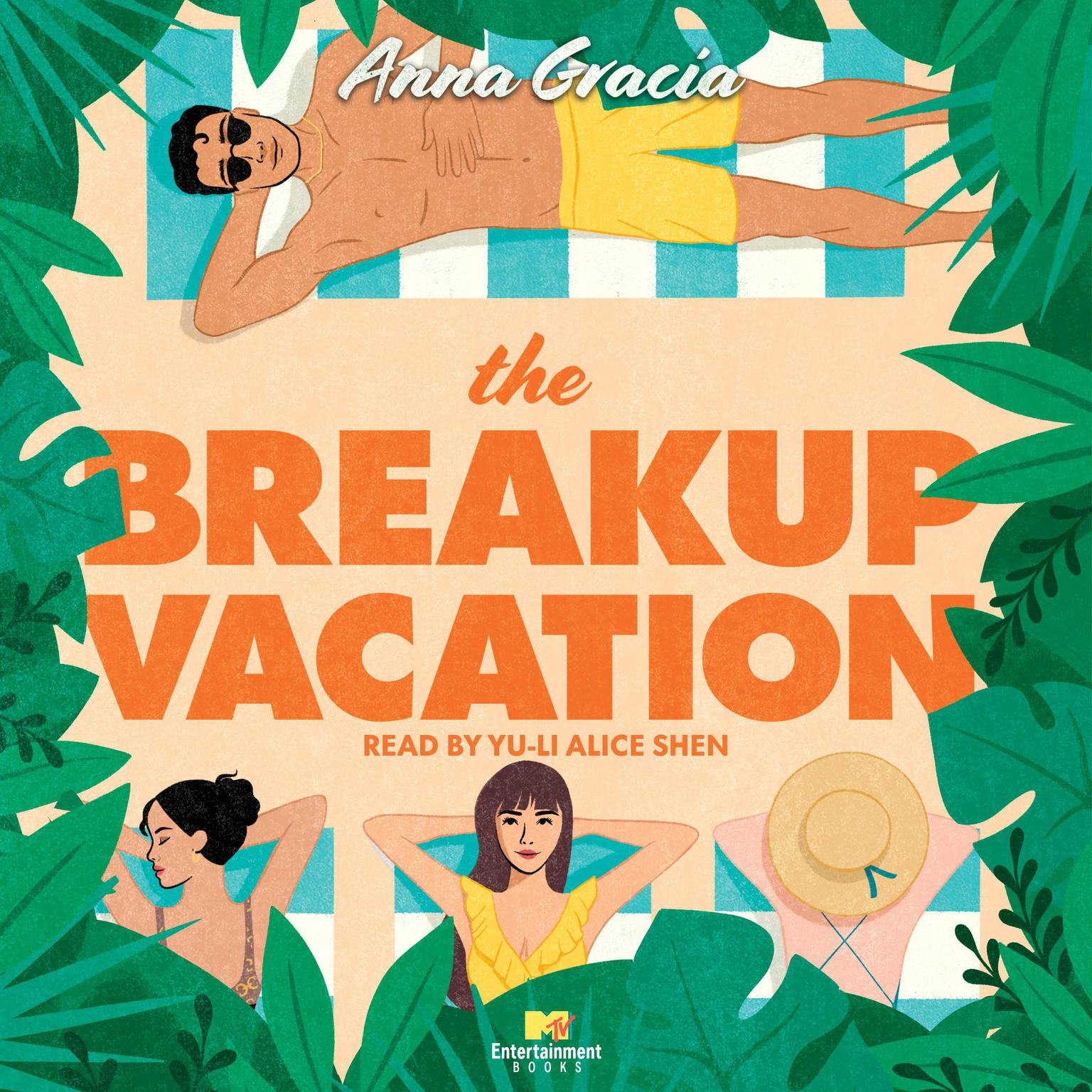 The Breakup Vacation: MTV Beach House Audiobook, by Anna Gracia