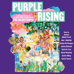 Purple Rising: Celebrating 40 Years of the Magic, Power, and Artistry of The Color Purple Audiobook, by Lise Funderburg