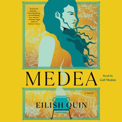 Medea: A Novel Audiobook, by Eilish Quin
