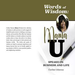Words of Wisdom: Mama U Speaks on Business and Life Audiobook, by Corliss A. Udoema