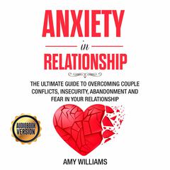 Anxiety in relationship Audiobook, by Amy Williams
