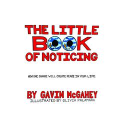 The Little Book Of Noticing Audiobook, by Gavin McGahey