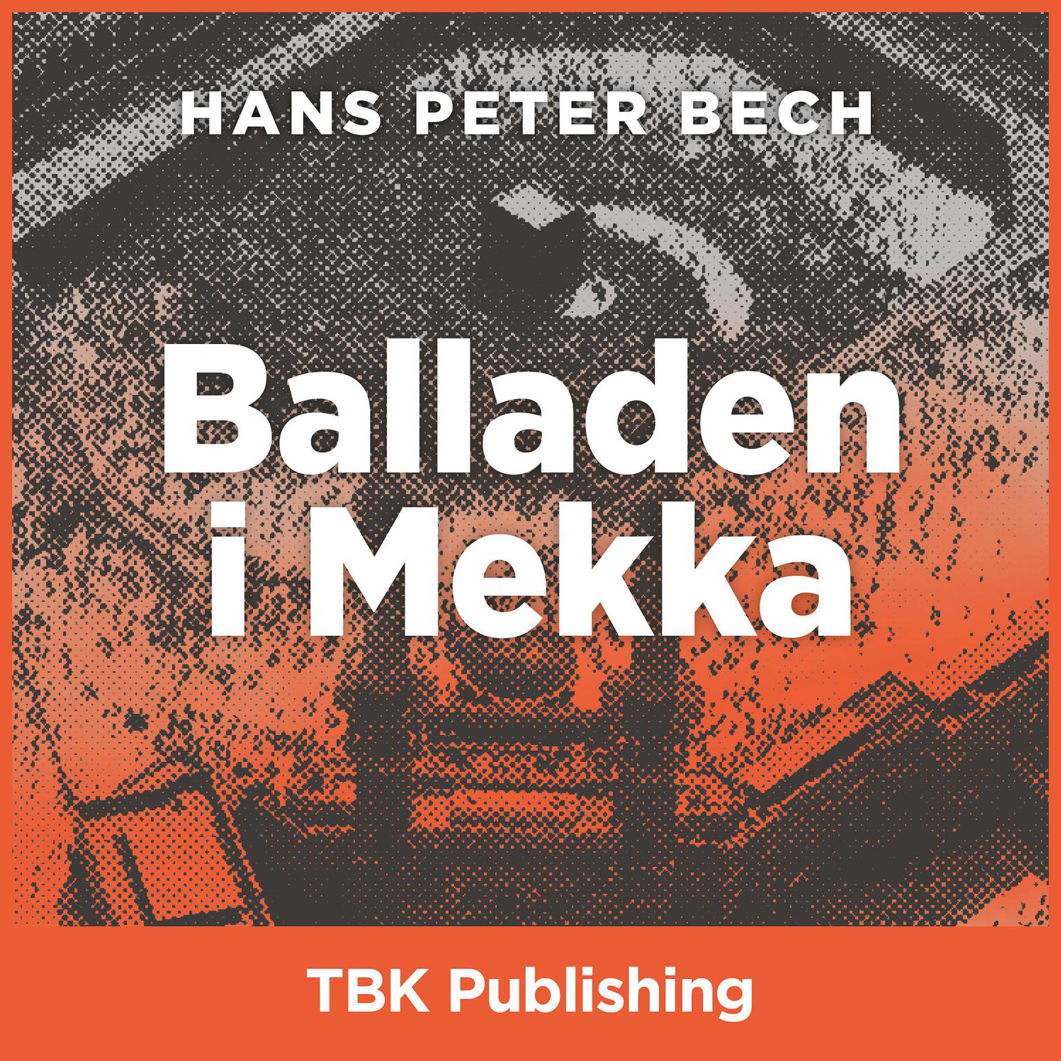 Balladen i Mekka Audiobook, by Hans Peter Bech