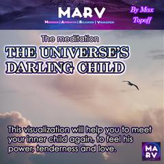 The meditation The Universes Darling Child Audiobook, by Max Topoff
