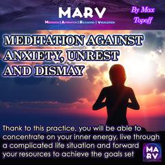 Meditation Against Anxiety, Unrest And Dismay Audiobook, by Max Topoff