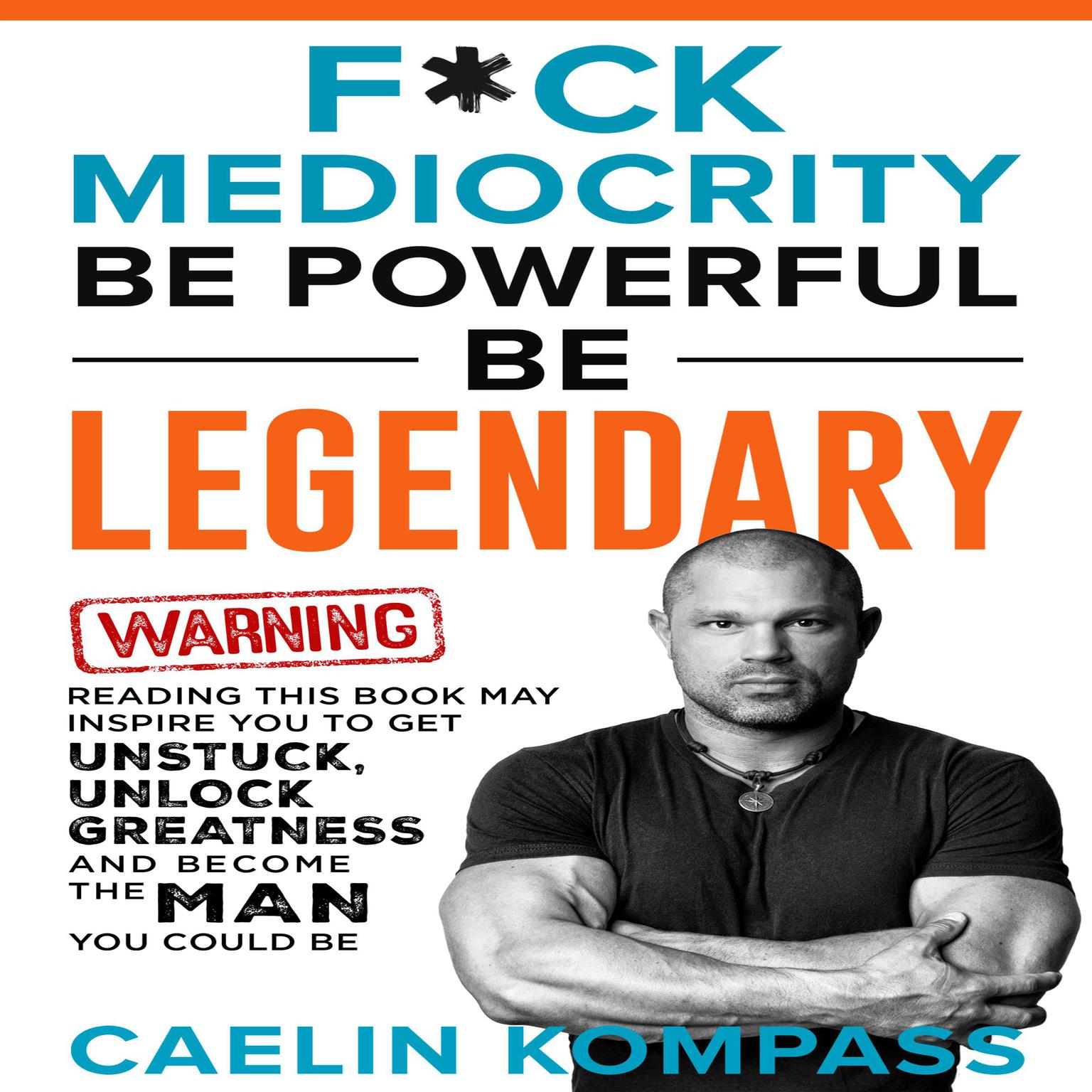 F*ck Mediocrity Audiobook, by Caelin Kompass