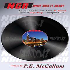 NGR, What Does It Mean? Audiobook, by P. E. McCallum