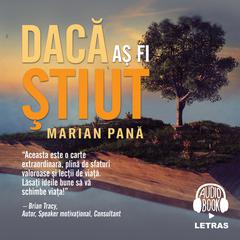 Daca as fi stiut Audiobook, by Marian Pana