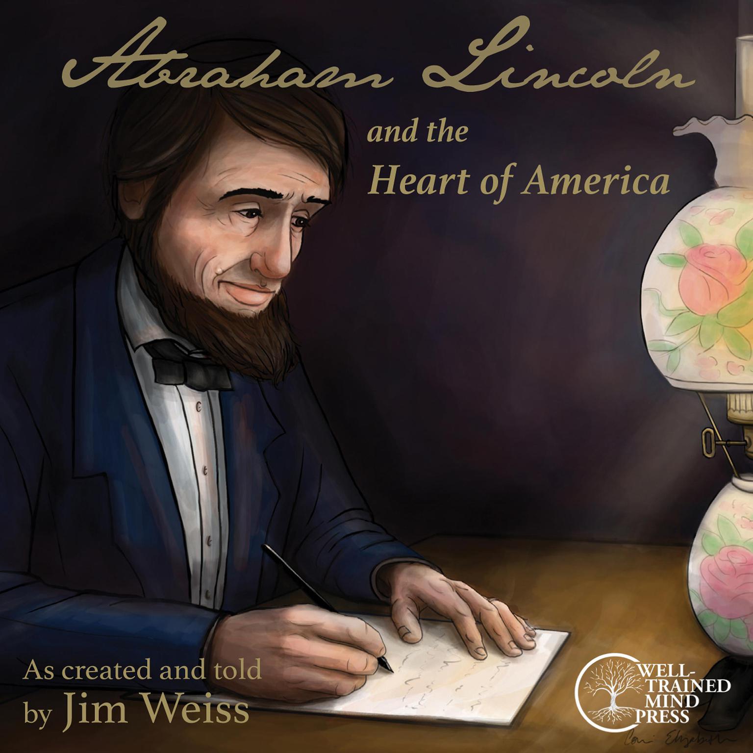 Abraham Lincoln and the Heart of America Audiobook, by Jim Weiss