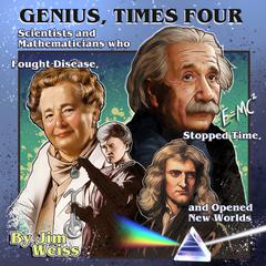 Genius, Times Four Audiobook, by Jim Weiss