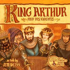 King Arthur and His Knights Audiobook, by 