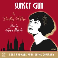 Sunset Gun - Poems by Dorothy Parker - Unabridged Audiobook, by Dorothy Parker