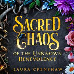 Sacred Chaos of the Unknown Benevolence Audiobook, by Laura Crenshaw
