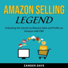 Amazon Selling Legend Audiobook, by Zander Daye