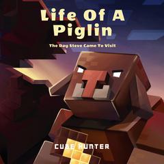 Life of a Piglin Audiobook, by Cube Hunter