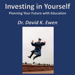 Investing in Yourself Audiobook, by David K. Ewen