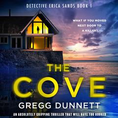 The Cove: An absolutely gripping thriller that will have you hooked Audiobook, by Gregg Dunnett