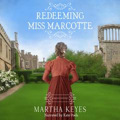 Redeeming Miss Marcotte Audiobook, by Martha Keyes