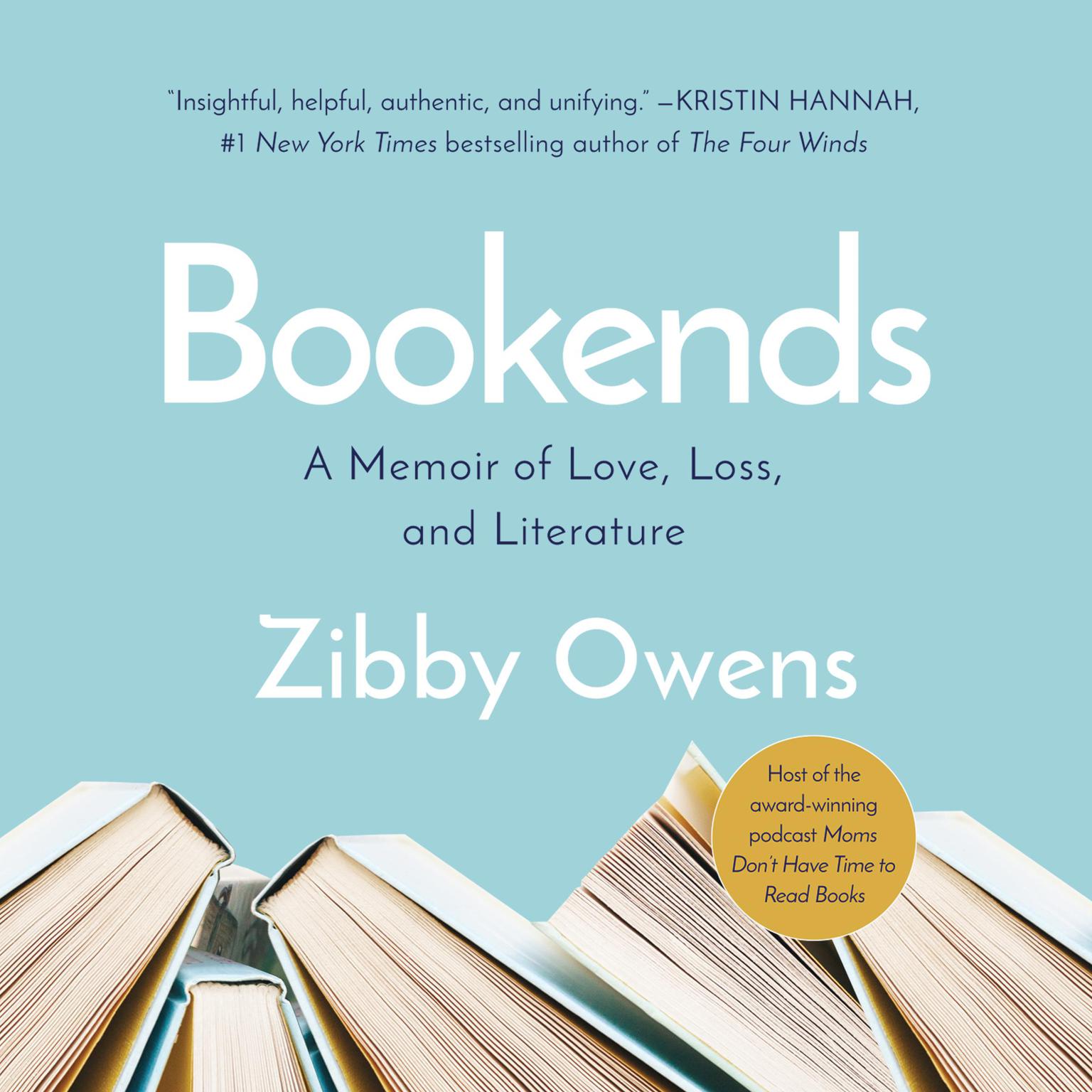 Bookends: A Memoir of Love, Loss, and Literature Audiobook, by Zibby Owens