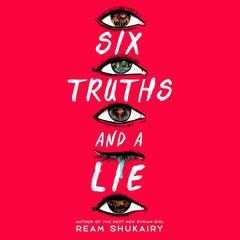 Six Truths and a Lie Audiobook, by Ream Shukairy
