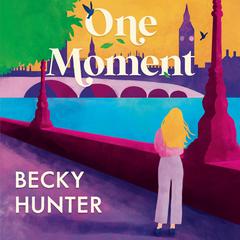 One Moment Audiobook, by Becky Hunter