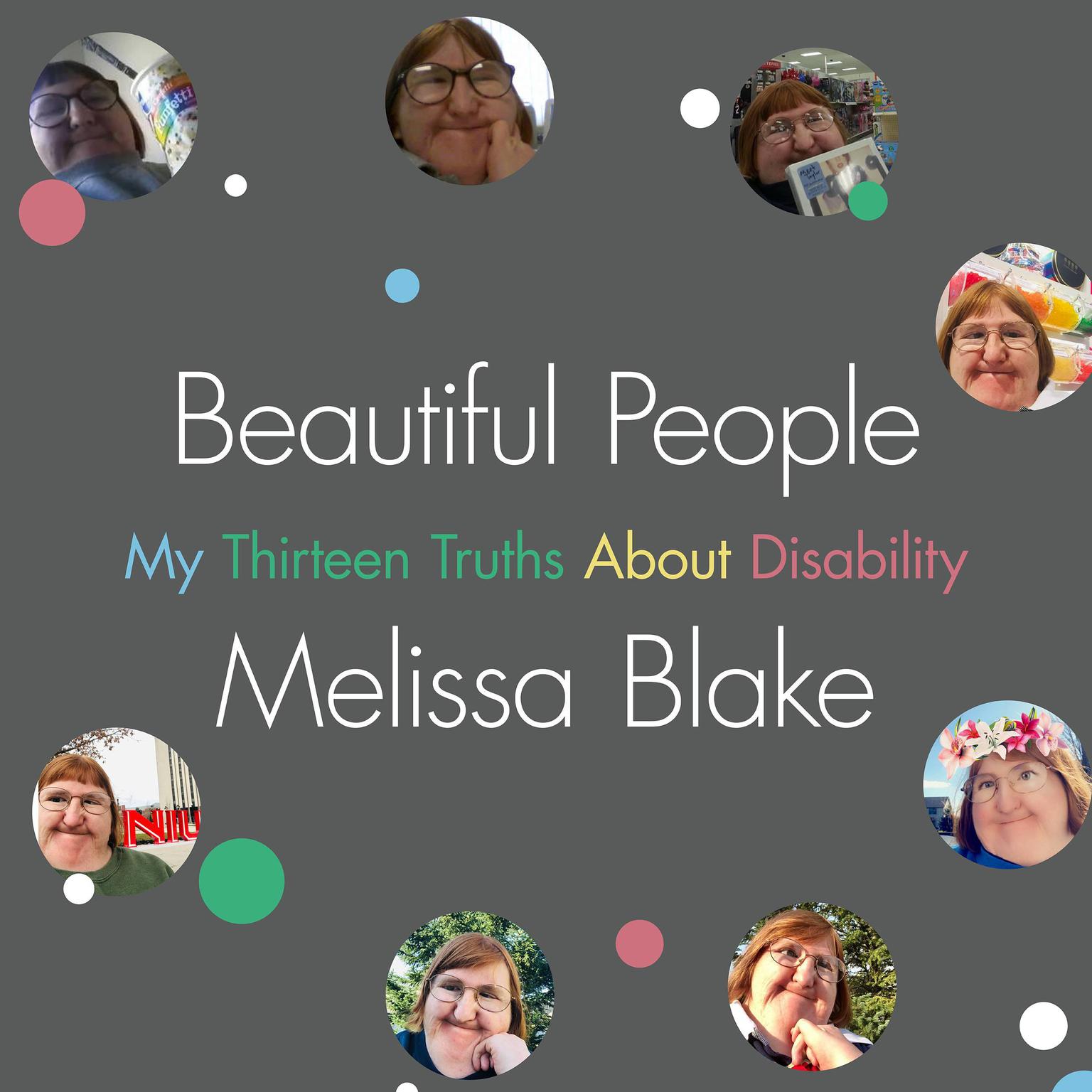 Beautiful People: My Thirteen Truths About Disability Audiobook, by Melissa Blake