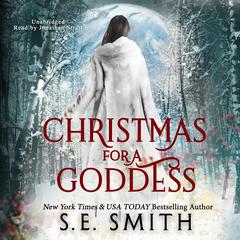 Christmas for a Goddess: Dragon Lords of Valdier, A Novella Audiobook, by S.E. Smith