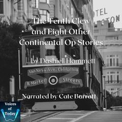 The Tenth Clew and Eight Other Continental Op Stories Audiobook, by Dashiell Hammett