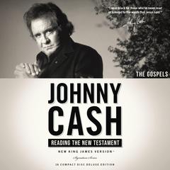 Johnny Cash Reading the New Testament Audio Bible - New King James Version, NKJV: The Gospels Audiobook, by Thomas Nelson