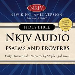 Dramatized Audio Bible - New King James Version, NKJV: Psalms and Proverbs Audiobook, by Thomas Nelson
