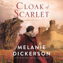 Cloak of Scarlet Audiobook, by Melanie Dickerson