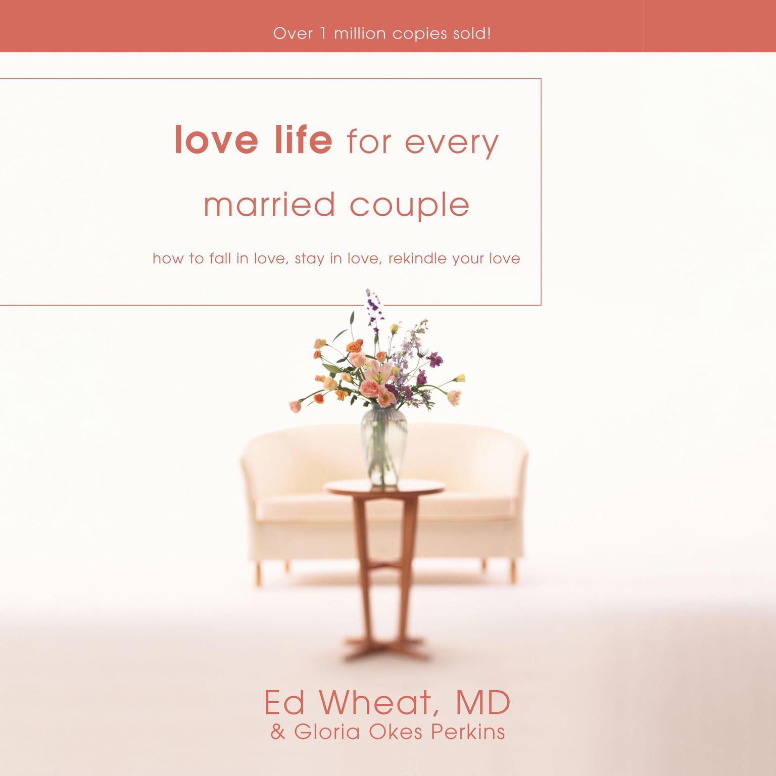 Love Life for Every Married Couple: How to Fall in Love, Stay in Love, Rekindle Your Love Audiobook, by Ed Wheat