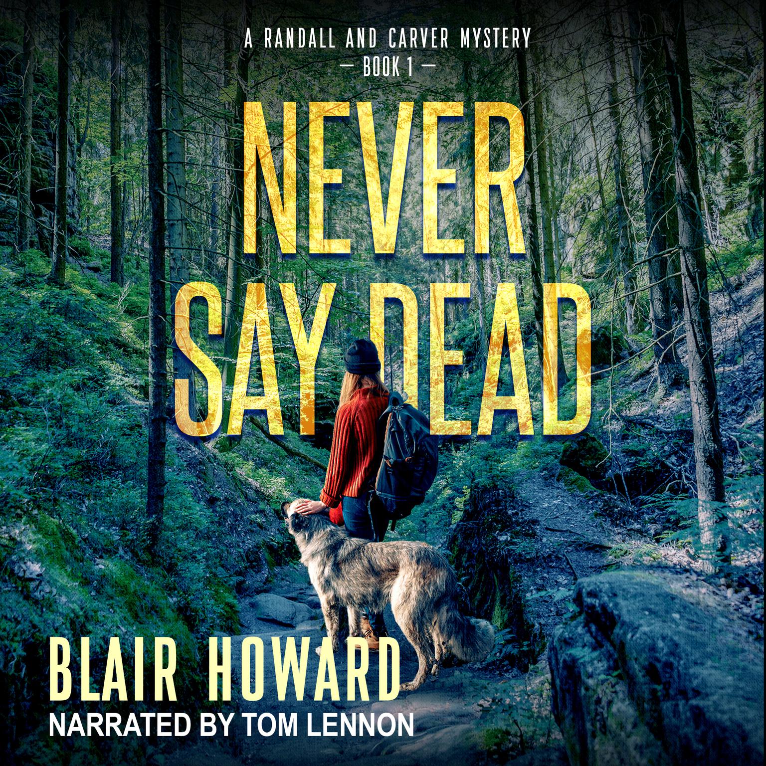 Never Say Dead Audiobook, by Blair Howard