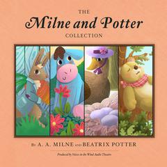 The Milne and Potter Collection Audiobook, by A. A. Milne