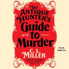 The Antique Hunter's Guide to Murder: A Novel Audiobook, by 