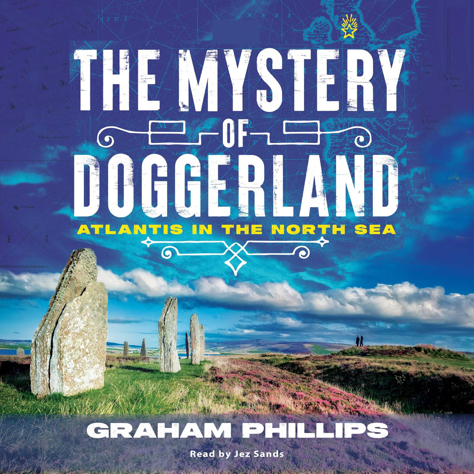The Mystery of Doggerland: Atlantis in the North Sea Audiobook, by Graham Phillips