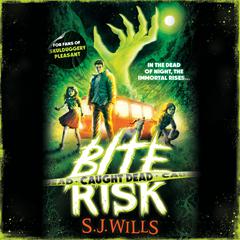 Bite Risk: Caught Dead Audiobook, by S.J. Wills
