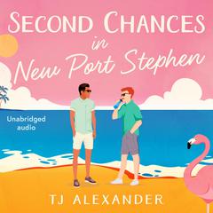 Second Chances in New Port Stephen Audiobook, by TJ Alexander